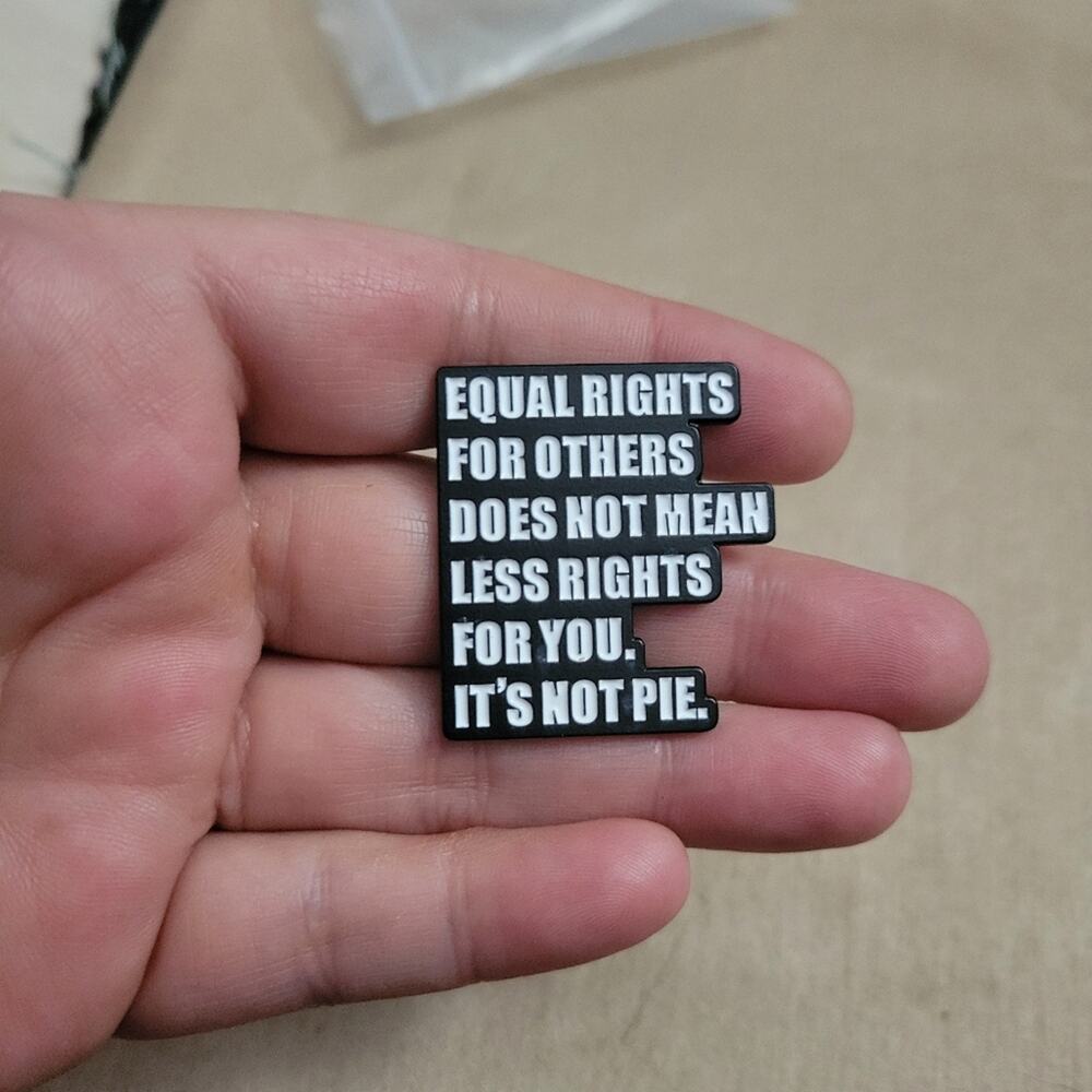 "Equal Rights for Others Does Not Mean Less Rights for You. It's Not Pie" pin - Picture 2 of 3